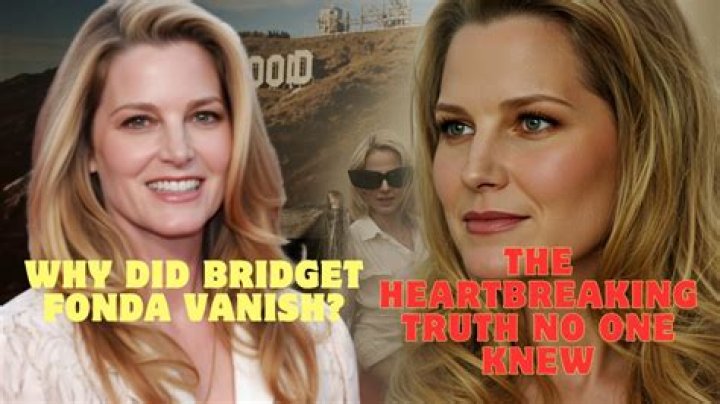 Why did Bridget Fonda vanish from Hollywood?